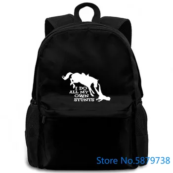 

I Do All My Own Stunts Horse S Ride Mothers Day Printed Brand women men backpack laptop travel school adult student