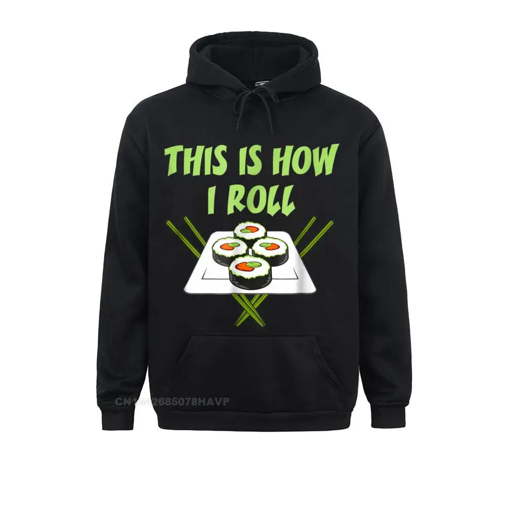 

Cheap Men Hoodies This How I Roll Oriental Seafood Sushi Unisex Hoodie Sweatshirts Long Sleeve Clothes Printing