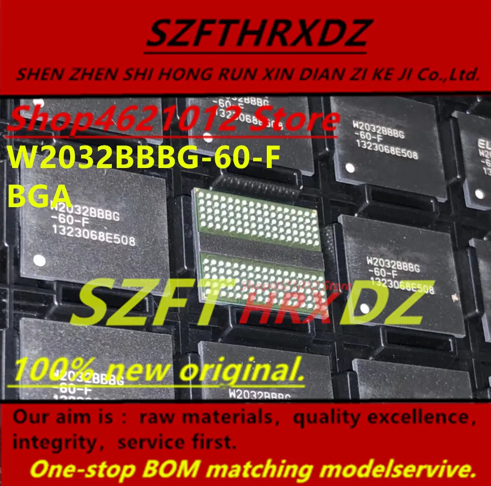SZFTHRXDZ(2PCS-5PCS-10PCS) W2032BBBG-60-F W2032BBBG BGA
