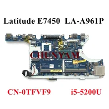 BRAND NEW LA-A961P i5-5200U FOR Latitude 14 E7450 Laptop Notebook Motherboard CN-0TFVF9 TFVF9 Mainboard 100% tested