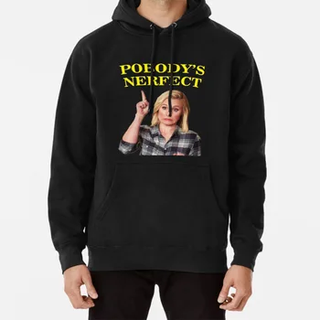 

Pobody's Nerfect [ 2 ] Hoodie The Good Place Tv Show Popular Nbc Pobodys Nerfect Meme Kristen Bell Hipster Funny