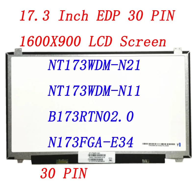 

Original NT173WDM-N21 NT173WDM N21 N11 B173RTN02.0 17.3''inch Laptop Lcd Screen 1600*900 EDP 30 Pins