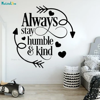 

Always Stay Humble Kind Wall Sticker Philosophy Of Life Home Decoration Kid Bedroom Classroom Art Murals Removable YT4277