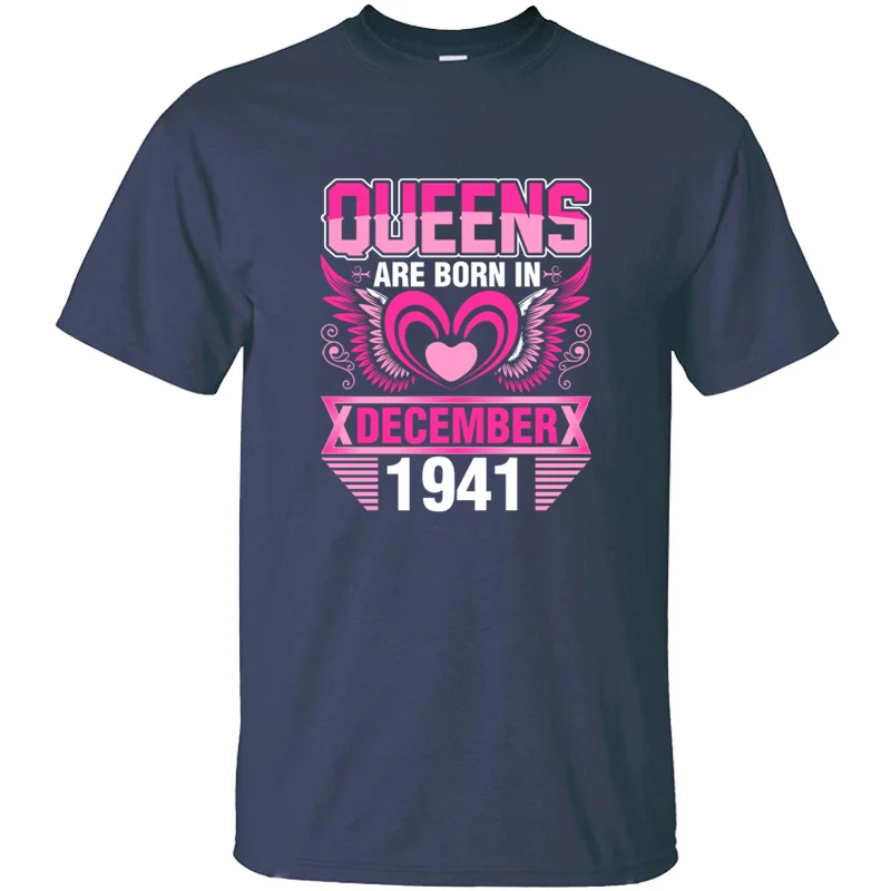 Cotton Designing Queens Are Born In December 1941 T Shirt Man Vintage White Leisure T-Shirts Tee Tops Streetwear |