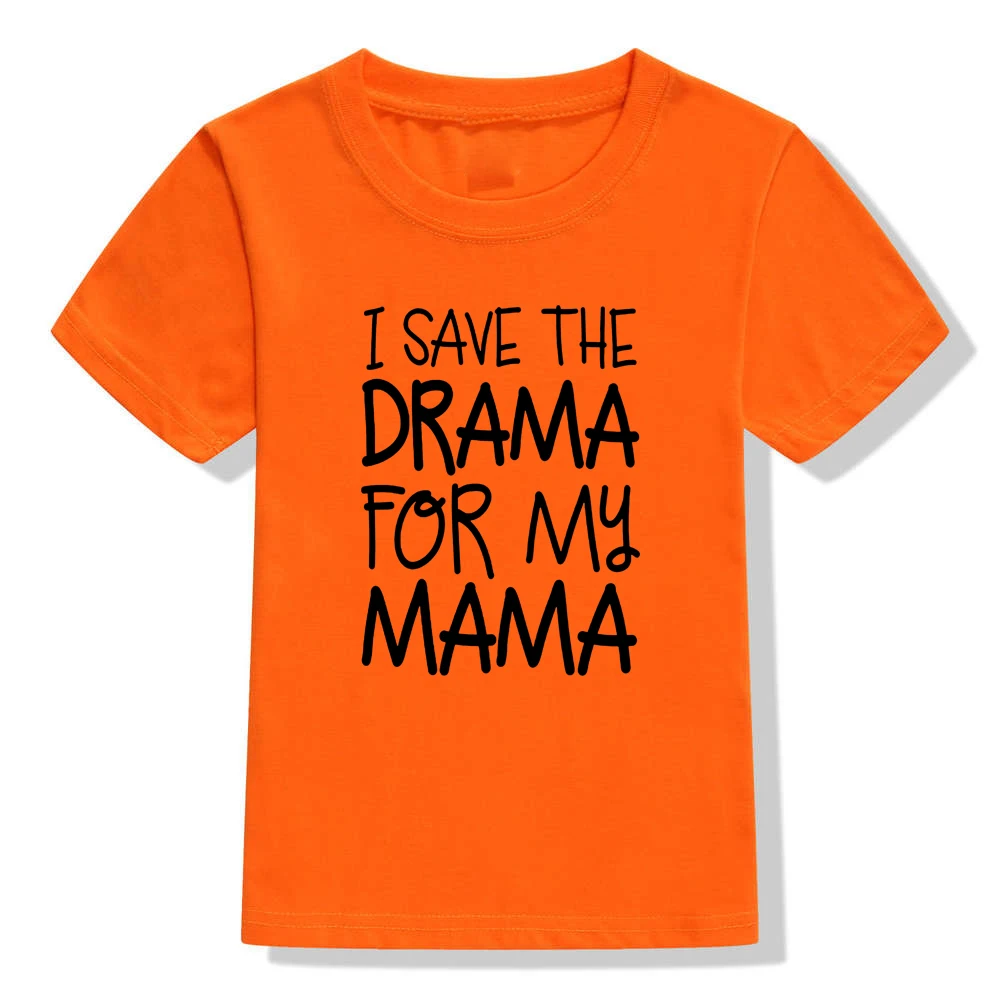 Детская футболка с короткими рукавами и надписью «I Save The Drama for My Mama» забавная Одежда для маленьких мальчиков и девочек модные футболки Прямая поставка - Цвет: H466-KSTOG-