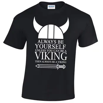 

ALWAYS BE YOURSELF VIKING MENS T SHIRT RAGNAR VALHALLA ODIN FUNNY TOP