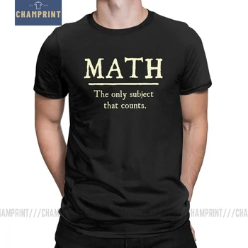 

Math The Only Subject That Counts Funny T Shirts for Men Teacher School Mathematics Short Sleeve Tops Tees Cotton O Neck T-Shirt