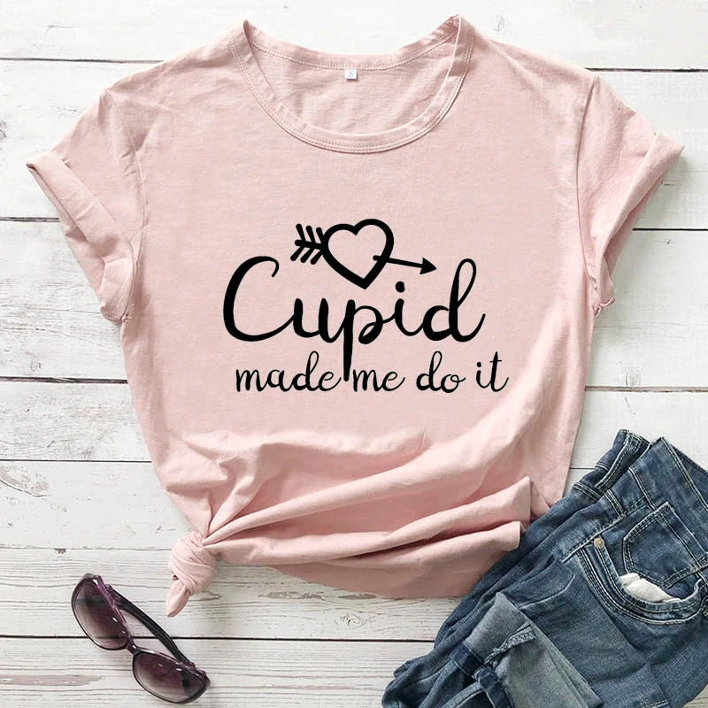 Cupid Made Me Do It Valentines Day Funny Sayings Shirt Women Casual  100%cotton Valentine's Day T-shirt - T-shirts - AliExpress