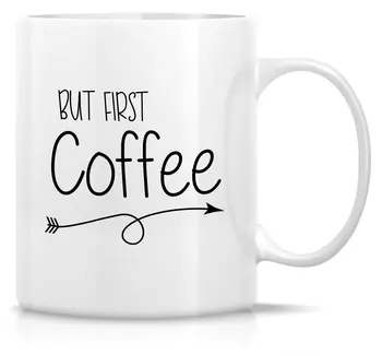 

Funny Mug But First Coffee 11 Oz Ceramic Coffee Mug