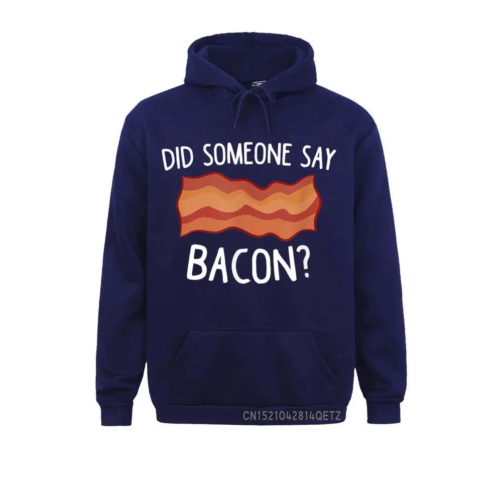 Male Retro Hoodies Summer/Autumn Sweatshirts Fitness Tight Long Sleeve Did Someone Say Bacon Funny Bacon Lover Gift Love Bacon T-Shirt__B13399 Sportswears Did Someone Say Bacon Funny Bacon Lover Gift Love Bacon T-Shirt__B13399navy