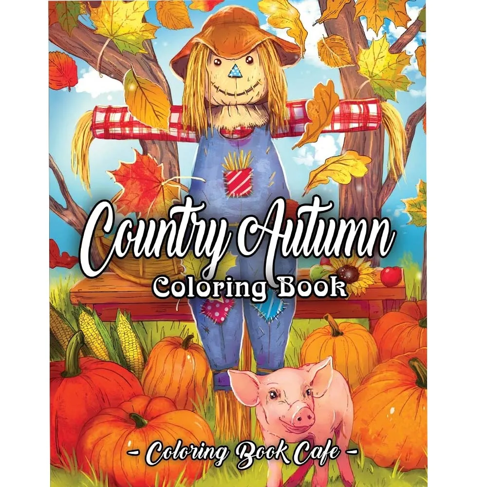 Country Autumn Coloring Book:  Charming Autumn Scenes, Relaxing Country Landscapes and Cute Farm Animals 25-page spring scenes an adult coloring book featuring beautiful spring scenes cute animals and relaxing country landscapes 25 page