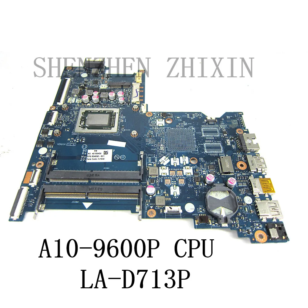 For HP 15-BA 15Z-BA laptop motherboard A10-9600U CPU 854958-601 BDL51 LA-D713P mainboard Lysee Laptop Motherboard