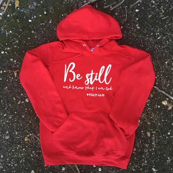 

Be Still and Know That I Am The God Hoodies Women Fashion Christian Jesus Believer Pullover Girl Streetwear Outwear Dropshipping