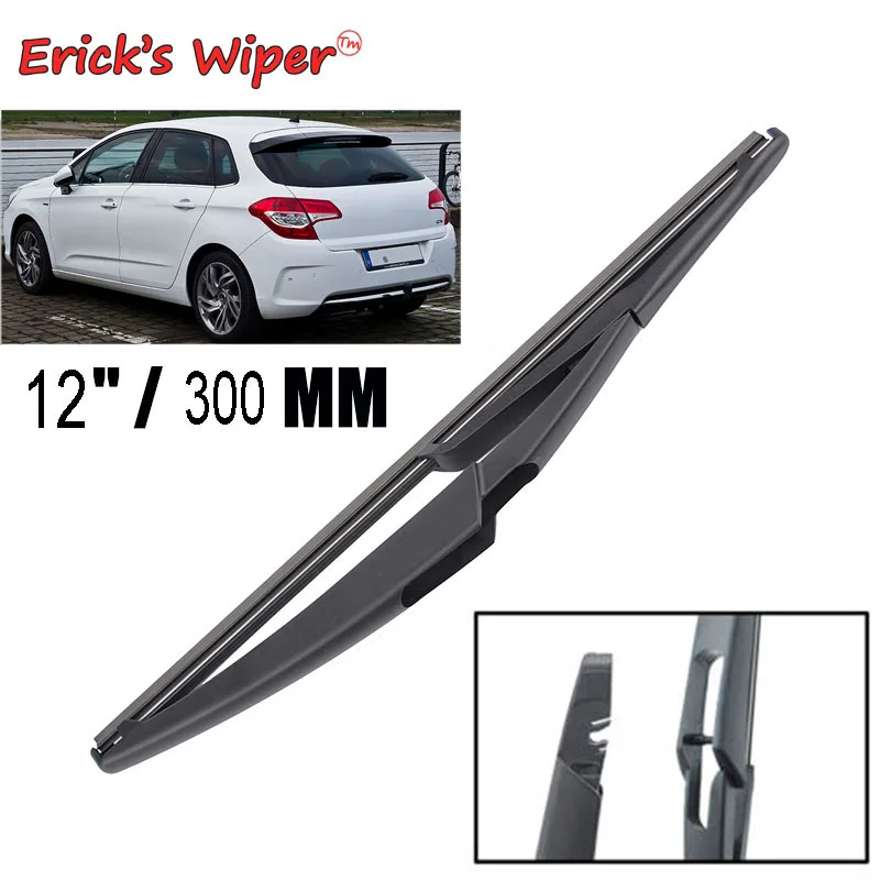 Щетка стеклоочистителя Erick's Wiper 12 дюймов Задняя щетка для автомобиля Citroen C4 MK 2