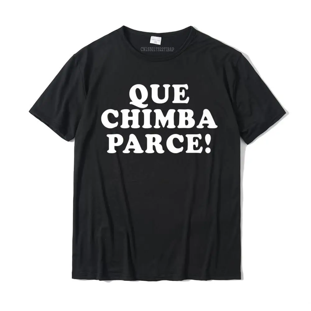 Printing Normal T-Shirt Family VALENTINE DAY Short Sleeve O Neck Tops & Tees Pure Cotton Men 3D Printed Top T-shirts Que Chimba Parce - Funny Colombian Sayings Colombia Premium T-Shirt__29539 black