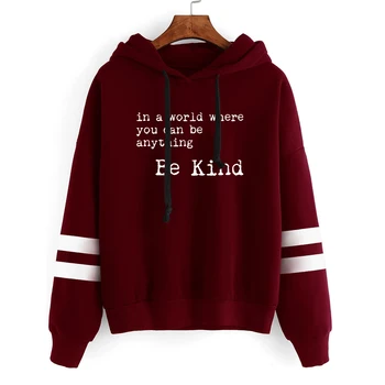 

Be Kind Hoodies Women In A World Where You Can Be Anything Print Pullovers Pink Kindness Womens Clothing Sweatshirt