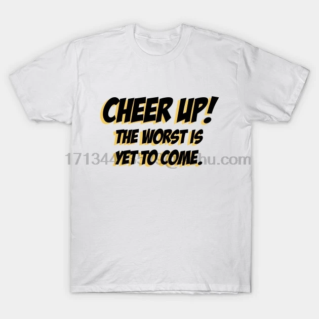 tee tops up The Worst Short sleeve Cheer Shirt Women t-shirt Men t shirt is yet to come Funny T | Мужская одежда