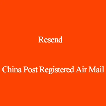 

Resend We Will Arrange the Shipping by China Post Registered Air Mail