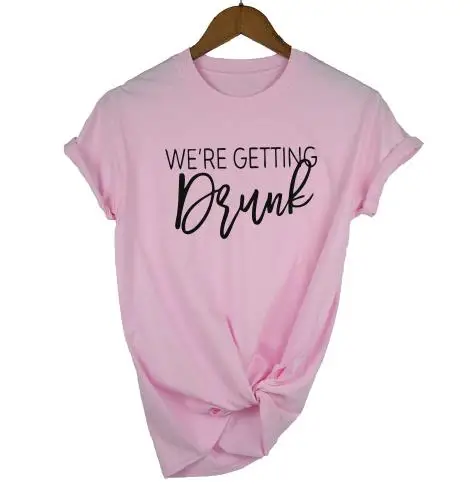 We're Getting Drunk Married T-shirt Bridal Party Women Team Top Wedding Bride Bridesmaid Lover T Shirt 2