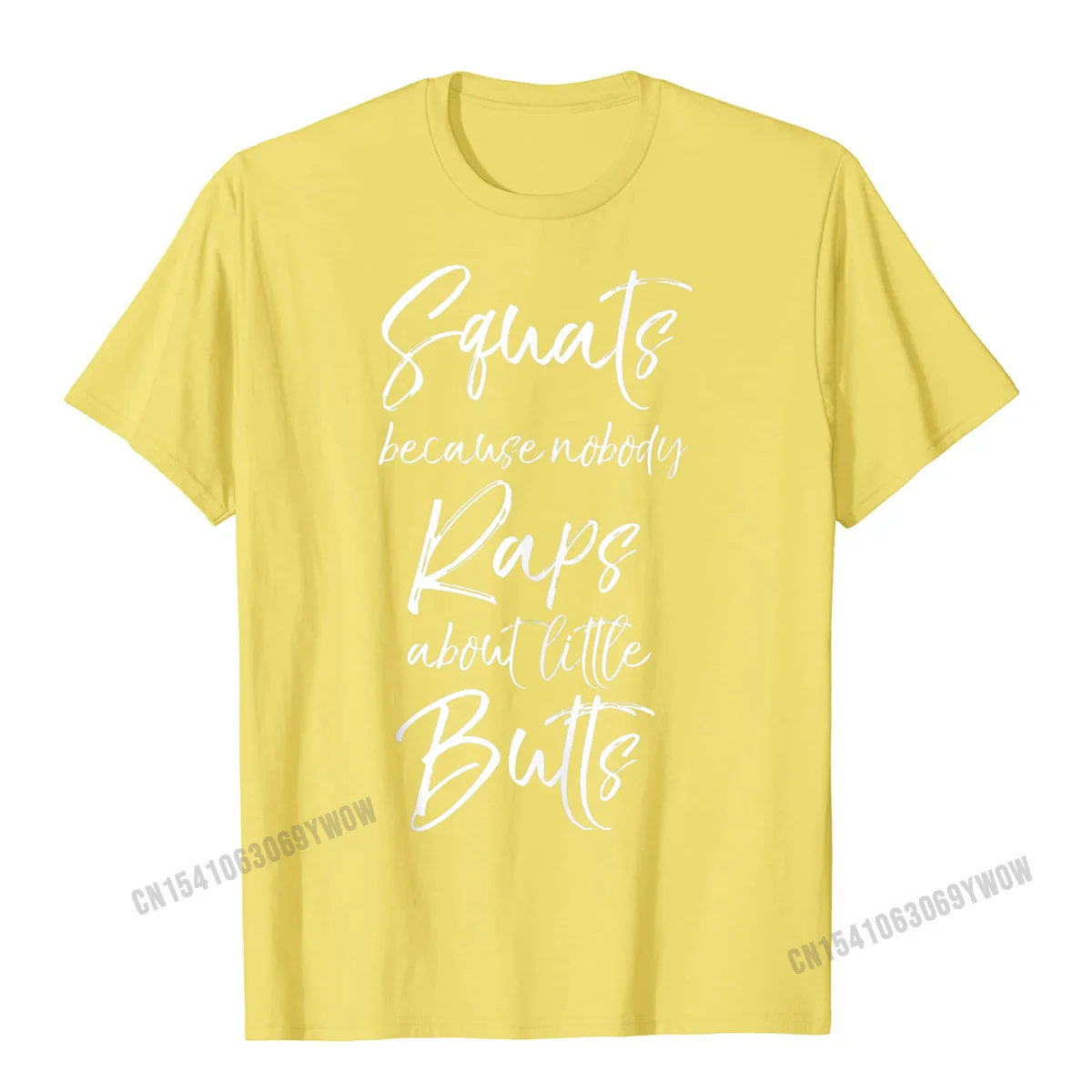 Custom Design Round Collar Tshirts Lovers Day Tees Short Sleeve for Male Plain Cotton Camisa T Shirts Drop Shipping Funny Leg Day Squats because Nobody Raps about Little Butts Tank Top__485 yellow