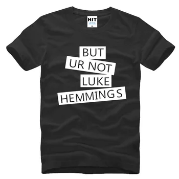 

But UR Not Luke Hemmings 5SOS 1D Mens Men T Shirt T-shirt 2016 Novelty Short Sleeve O Neck Cotton Tshirt Tee Camisetas Masculina
