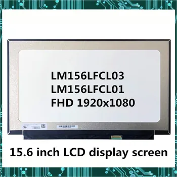 

original 15.6" LCD LED display screen LM156LFCL03 LM156LFCL01 FHD 1920X1080 EDP 30PINS