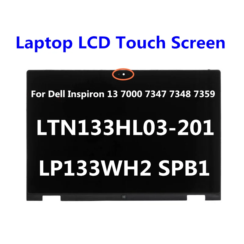 

LTN133HL03-201 LP133WH2 SPB1 For Dell Inspiron 13 7000 7347 7348 7359 P57G LCD Touch Screen LED Touch digitizer Assembly+Bezel