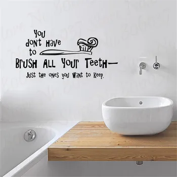 

You Don't Have To Brush All Your Teeth Bathroom Quote Wall Sticker Decal WL1857