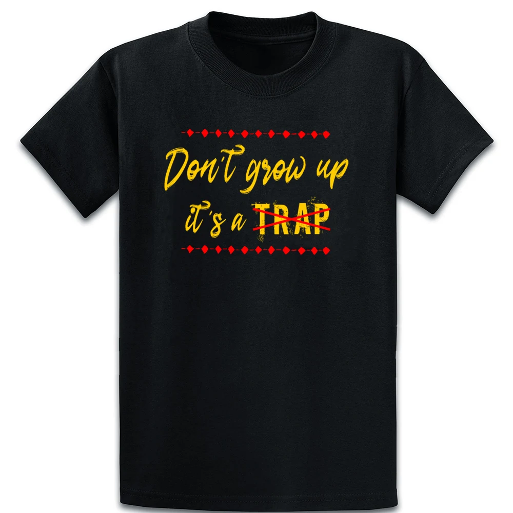 Футболка Dont Grow Up it A Trap весенне-осенняя стандартная хлопковая рубашка с круглым