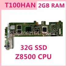Материнская плата T100HAN Z8500 CPU 2 Гб RAM 32 Гб SSD для ASUS Transformer book T100H T100HA T100HN T100HAN материнская плата планшета Материнская плата T100HAN Z8500 CPU 2 Гб RAM 32 Гб SSD для ASUS Transformer book T100H T100HA T100HN T100HAN материнская плата планшета