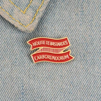 

Cartoon Badges Letter Nolite Te Bastardes Carborundorum Brooches for Women Do Not Let The Bastards Grind You Down Enamel Pin