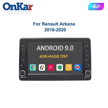

ONKAR Car Android Head Unit For Renault Arkana 2019 2020 Android 9.0 RAM 4GB ROM 64GB Built In 4G Internet DSP Plug and Play