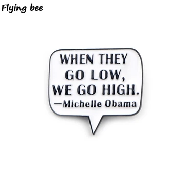

20pcs/lot Flyingbee Michelle Obama Quote Pin Funny Enamel Pin Collection Metal Lapel Pin Badge Brooches for Women Men X0416