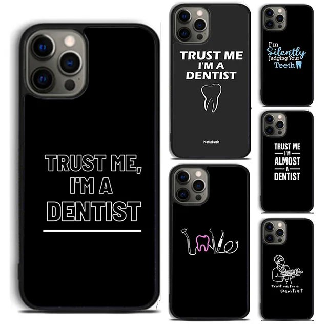 Trust Me I m A Dentist Phone Case Cover For iPhone: The Perfect Phone Companion