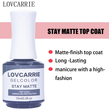 

LOVCARRIE 15ML Stay Matte Top Coat UV Gel Matte Topcoat No Wipe Top Quality Gel Varnish Matt Effect Nail Art Polish Accessories