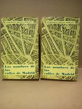 

Los Nombres De Las Calles De Madrid. 2 Tomos.