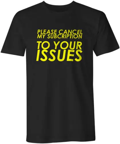 Забавная Новинка шутка цитата Мужская футболка-пожалуйста отмените мою подписку