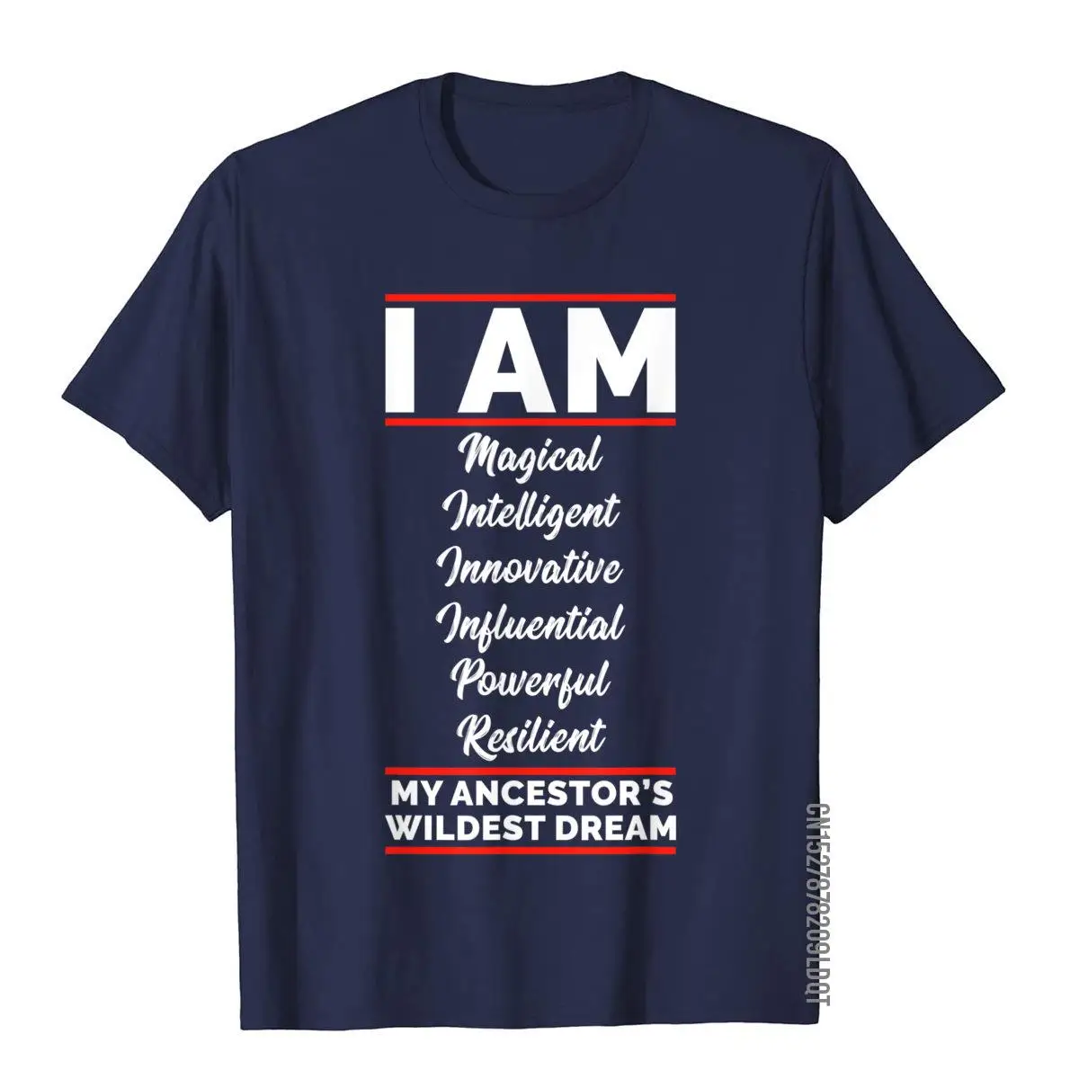 I Am My Ancestors Wildest Dream Black History Juneteenth T-Shirt__B8875navy