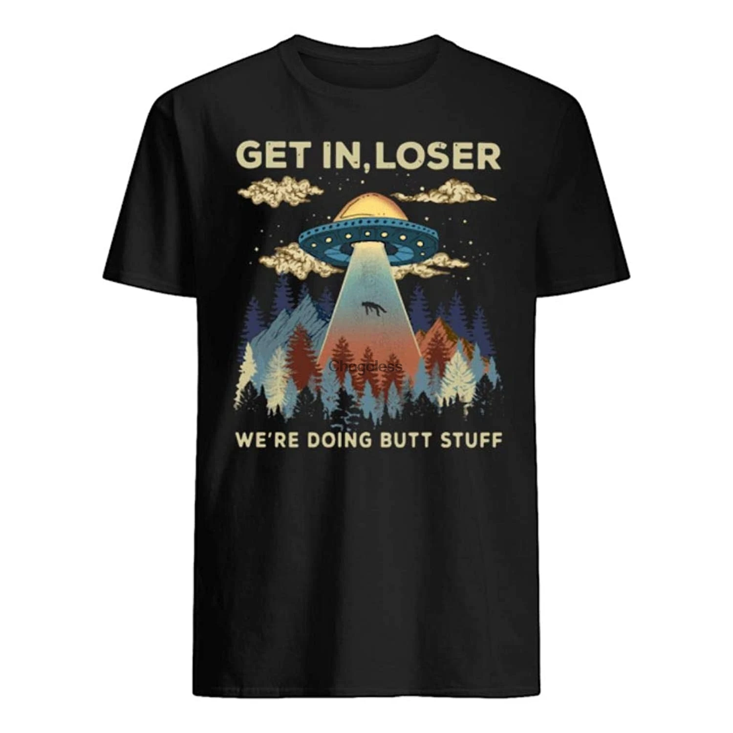 Get in Loser We’re Doing Butt Stuff Shirt |