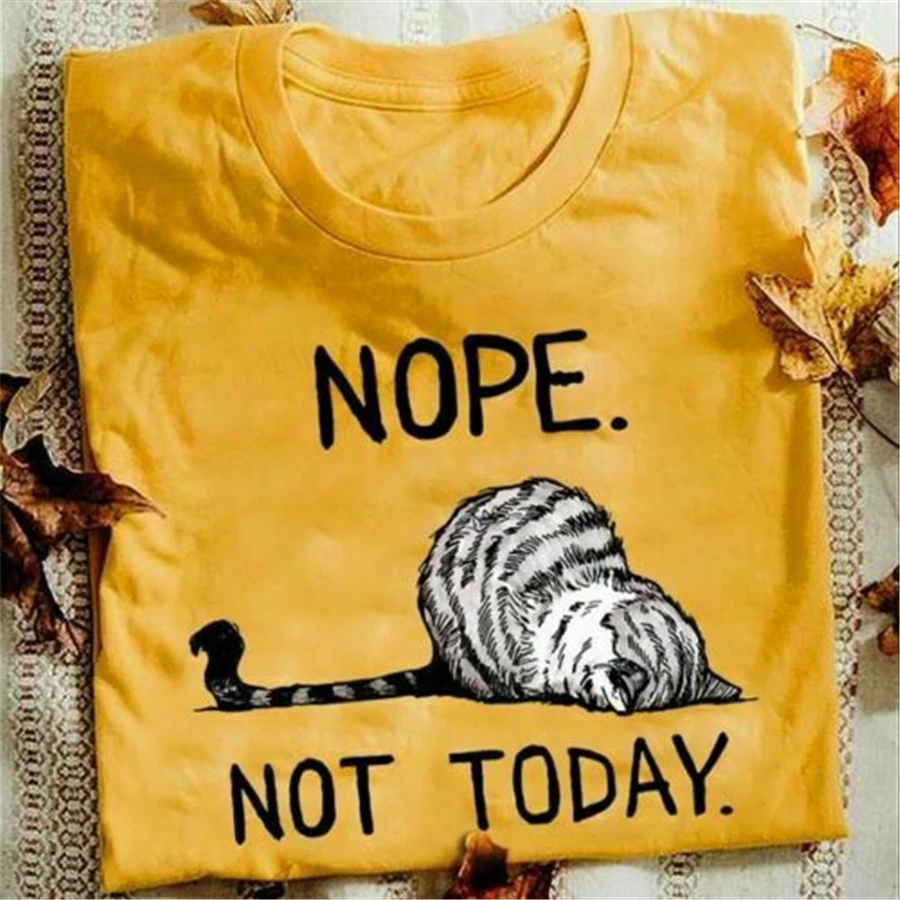 Nope not today перевод на русский. Футболка not today с котом. nope not today. футболка caterpillar ready to work.