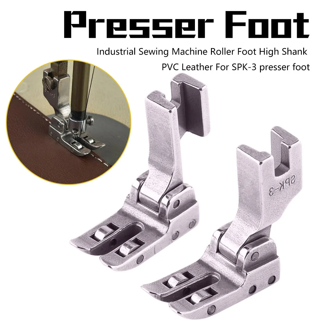 

SPK-3 presser foot Industrial Sewing Machine Roller Foot High Shank PVC Leather