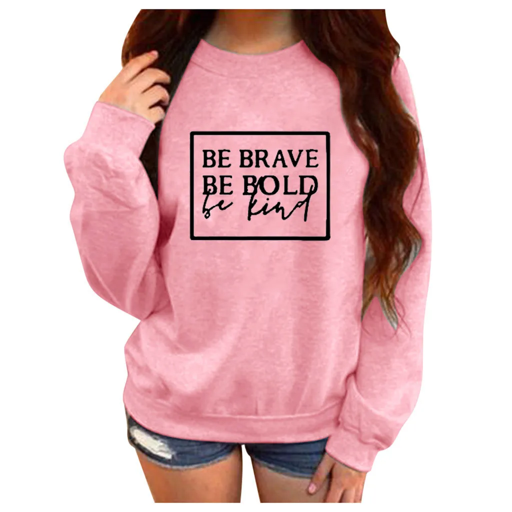 Женская толстовка женская BE BRAVE BE BOLD худи с напечатанными буквами Толстовка Женская пуловер с длинными рукавами джемпер Sudadera Mujer