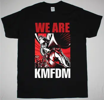 

KMFDM WE ARE KMFDM INDUSTRIAL FRONT 242 DIE KRUPPS MDFMK EBM NEW BLACK T-SHIRT