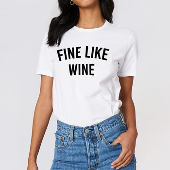 

Letter Printing Fine Like Wine tshirt Plus Size Women's Clothing Spring Summer Casual T Shirt Harajuku Pleasing O-Neck T-shirt