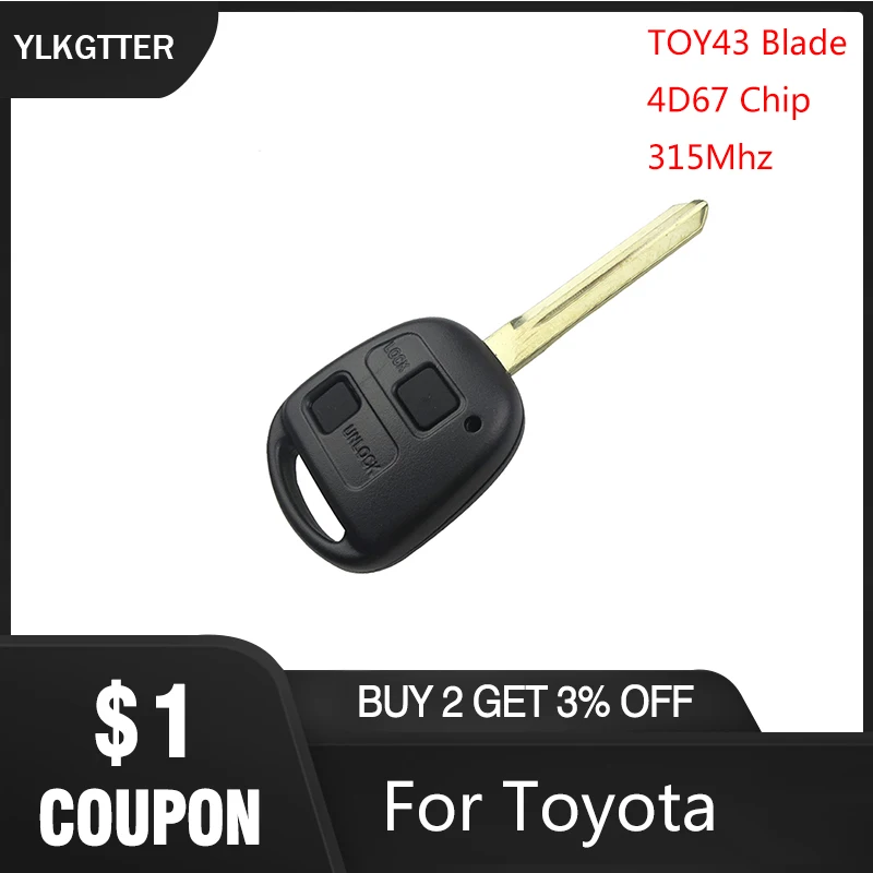 YLKGTTER 2 кнопки 315 МГц Частота Автомобильный ключ для toyota camry prado corolla Автомобильный чип 4D67 Высокое качество дистанционный Автомобильный ключ с лезвием