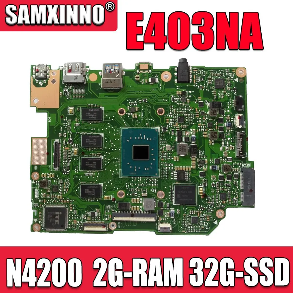 Материнская плата E403NAS для ASUS E403NA E403N Laotop материнская с процессором N4200 2G-RAM 32G-SSD |