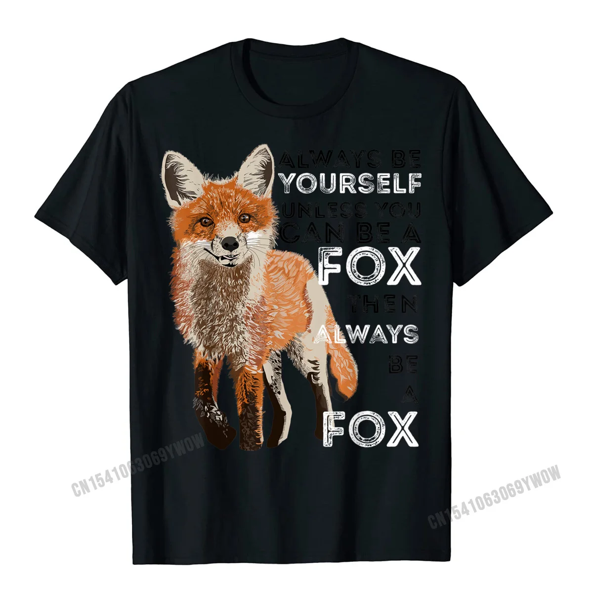 

Always Be Yourself Unless You Can Be A Fox Shirt Funny Gift T-Shirt Funny Casual Top T-Shirts Harajuku Cotton Men T Shirt Casual