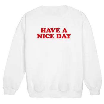 

Casual Tops High Quality Jumper Tops Have A Nice Day Tumblr Hipster Grunge Top Cute Sassy Sweatshirt Moletom Do Tumblr