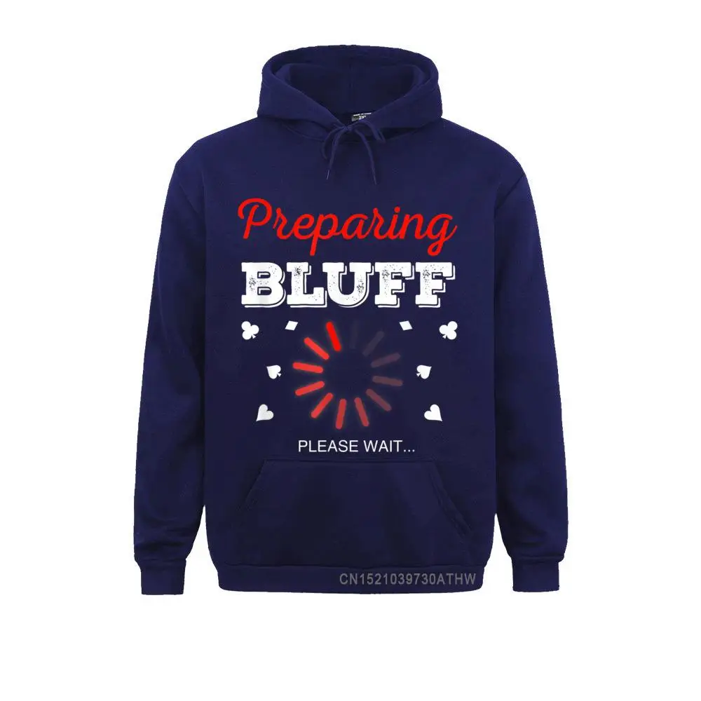 2021 Poker Bluff Shirt Funny Bluffing Poker Bluff Poker Gift T-Shirt__5088 Long Sleeve Sweatshirts Summer Hoodies for Men Clothes cosie Poker Bluff Shirt Funny Bluffing Poker Bluff Poker Gift T-Shirt__5088navy
