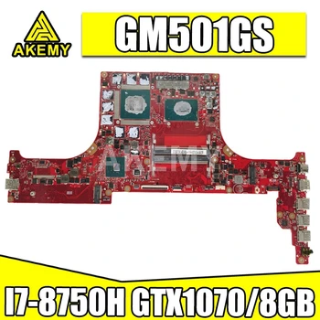 

Akemy GM501GS Motherboard For ASUS ROG Zephyrus M GM501GS GM501GM GX531G Laotop Mainboard I7-8750H CPU GTX 1070/8GB GPU